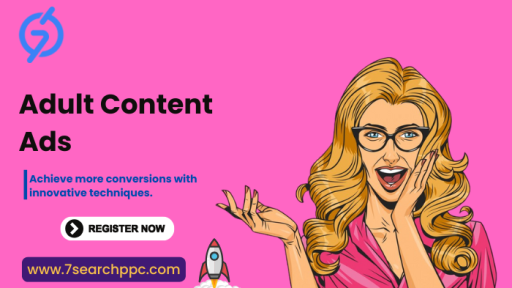 Boosting Traffic and Conversions: Effective Strategies for Adult Content Ads