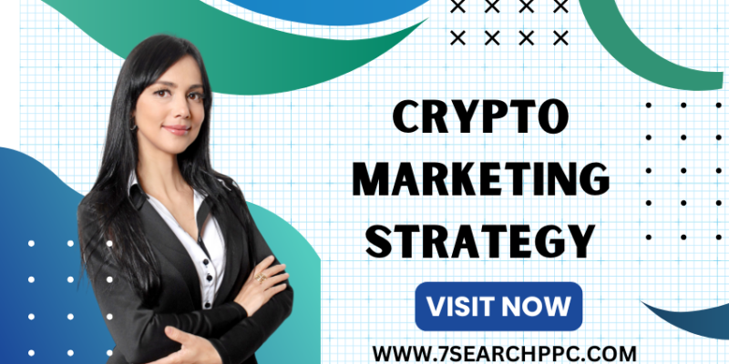 Crafting an Effective Crypto Marketing Strategy for Maximum ROI