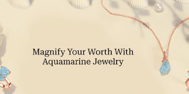 How Impactful Is Wearing Aquamarine Jewelry