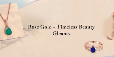 Rose Gold Jewelry: Wearing It Right - Your Guide